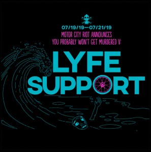 You Probably Won’t Get Murdered V: Lyfe Support