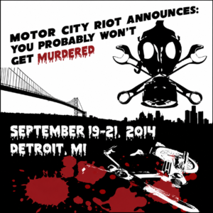 Motor City Riot Announces: You Probably Won’t Get Murdered